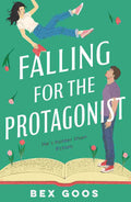 Falling for the Protagonist By Bex Goos