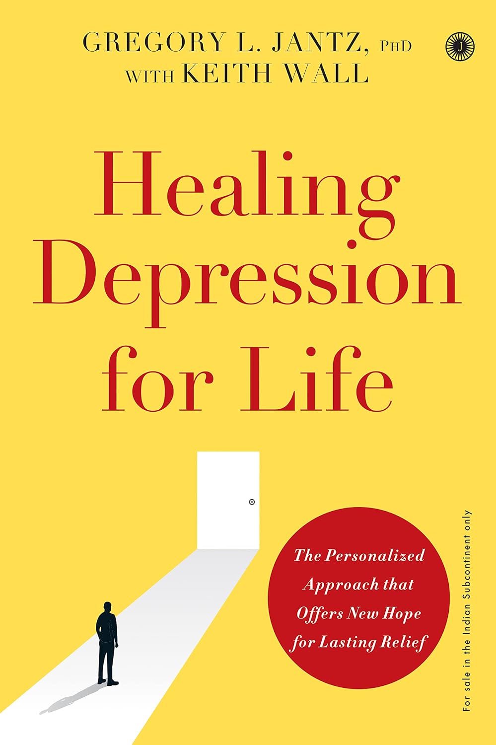 Healing Depression for Life – Gregory L. Jantz, PhD, with Keith Wall