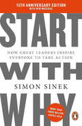 Start With Why: 15th Anniversary Edition By Simon Sinek