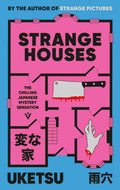 Strange Houses By Uketsu (Translated by Jim Rion)
