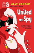 Gallagher Girls: United We Spy: Book 6 - Ally Carter