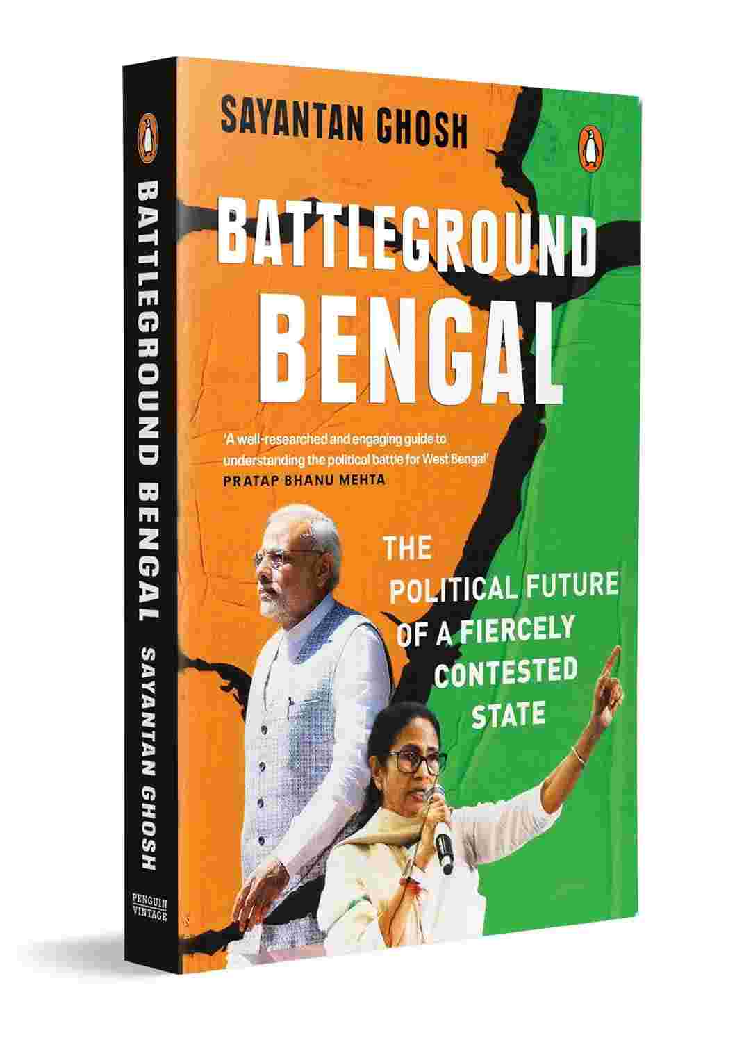 Battleground Bengal: The Political Future of a Fiercely Contested State By Sayantan Ghosh