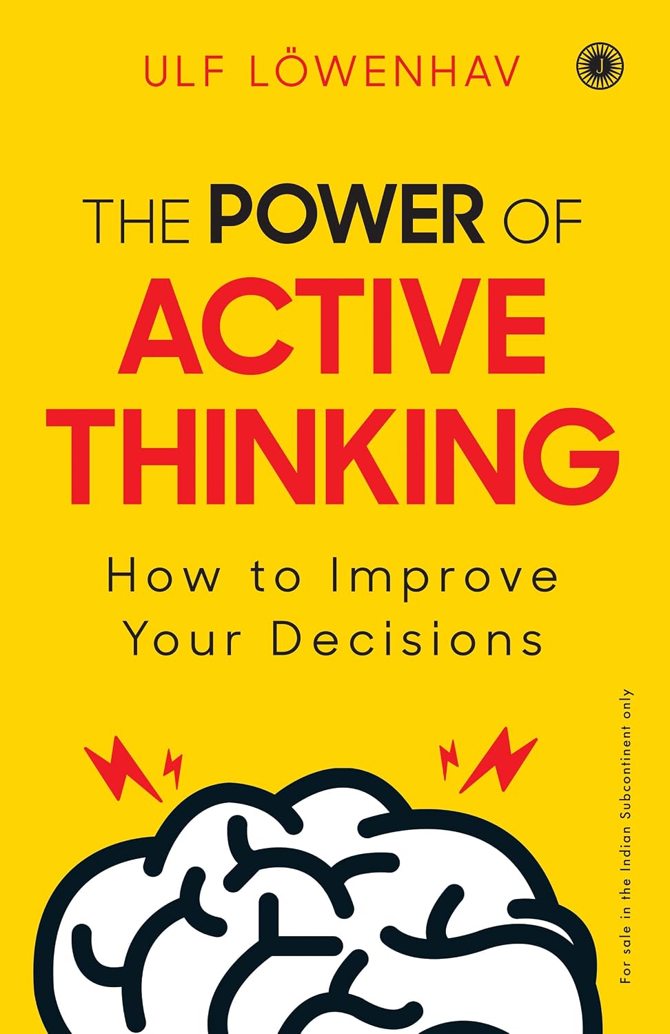 The Power of Active Thinking: How to Improve Your Decisions