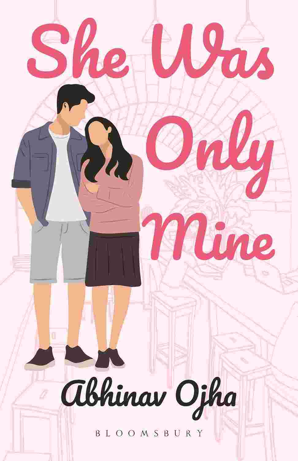She Was Only Mine: A True Love Story Adapted Into Fiction By Abhinav Ojha