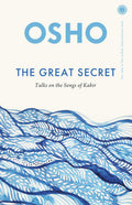 The Great Secret: Talks On The Songs Of Kabir | Osho