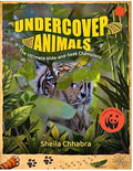 Undercover Animals: The Ultimate Hide-and-Seek Champions - Sheila Chhabra