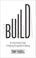 Build: An Unorthodox Guide | Tony Fadell | Non-Fiction | Beetle Bookshop