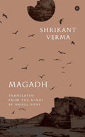 Magadh - Shrikant Verma (Translated by Rahul Soni)