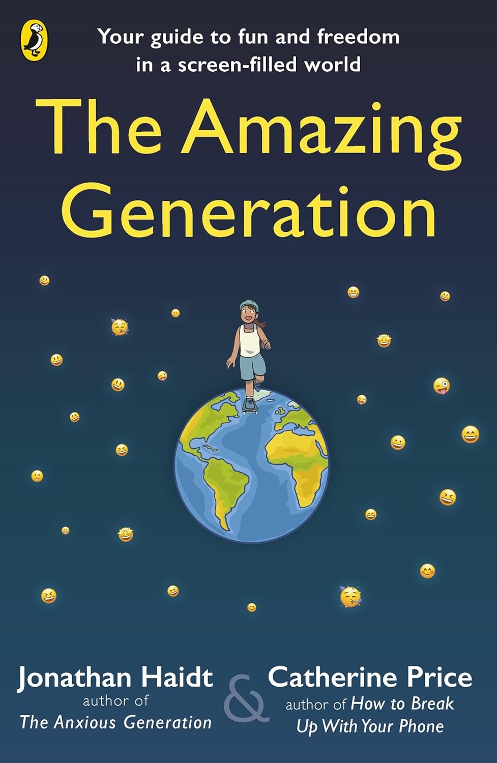 The Amazing Generation: Packed with facts, stories and secrets to help kids break free from phones By Jonathan Haidt & Catherine Price