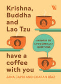 Krishna, Buddha and Lao Tsu Have a Coffee with You By Jana Capri and Charan Díaz Arquillo