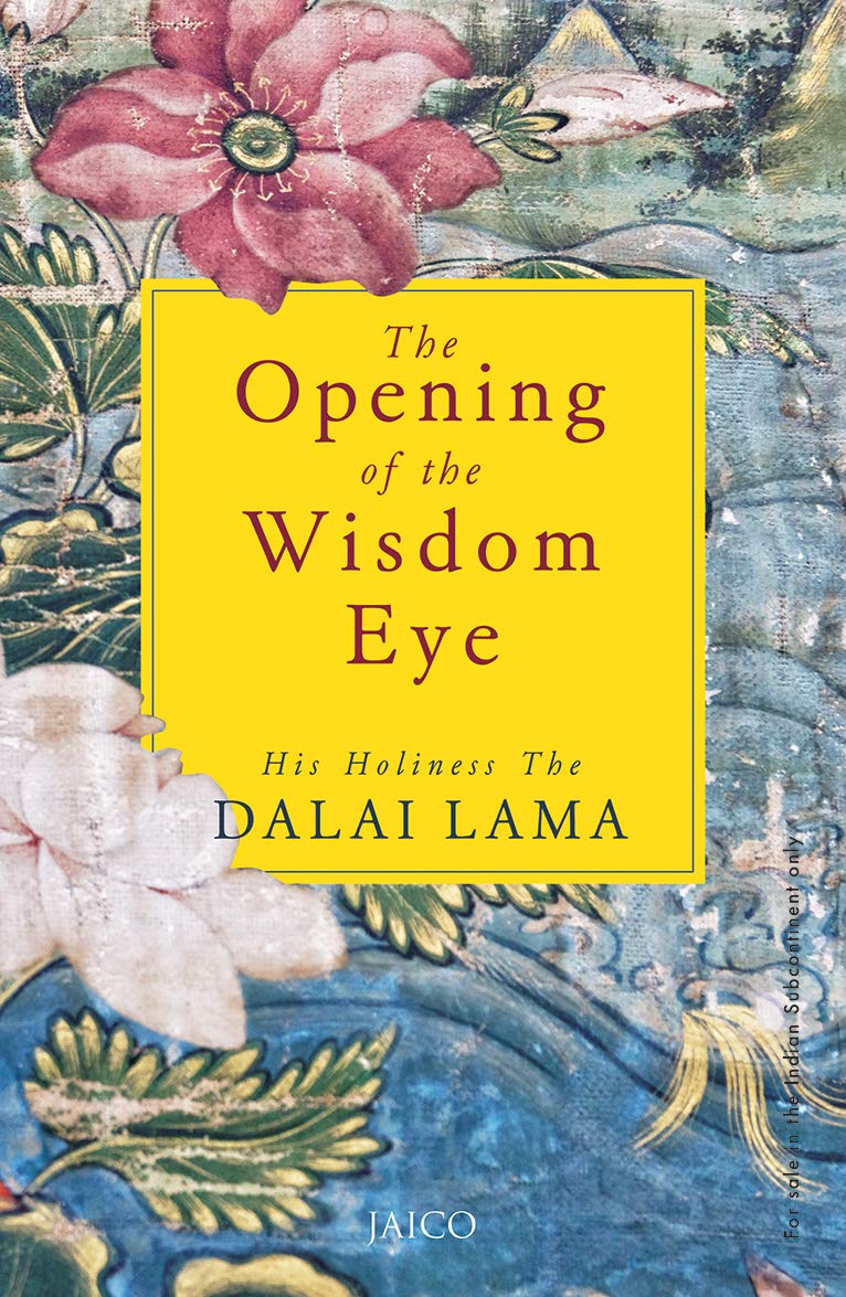The Opening of the Wisdom-Eye – His Holiness The Dalai Lama