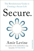 Secure: The Revolutionary Guide to Creating a Secure Life