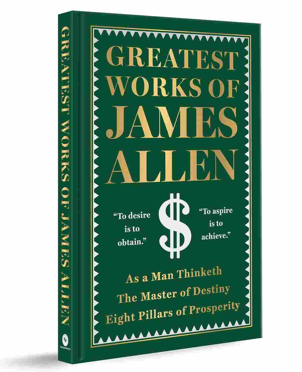 Greatest Works of James Allen (Deluxe Hardbound Edition) By James Allen