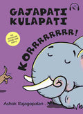 Gajapati Kulapati Korrrrr! By Ashok Rajagopalan