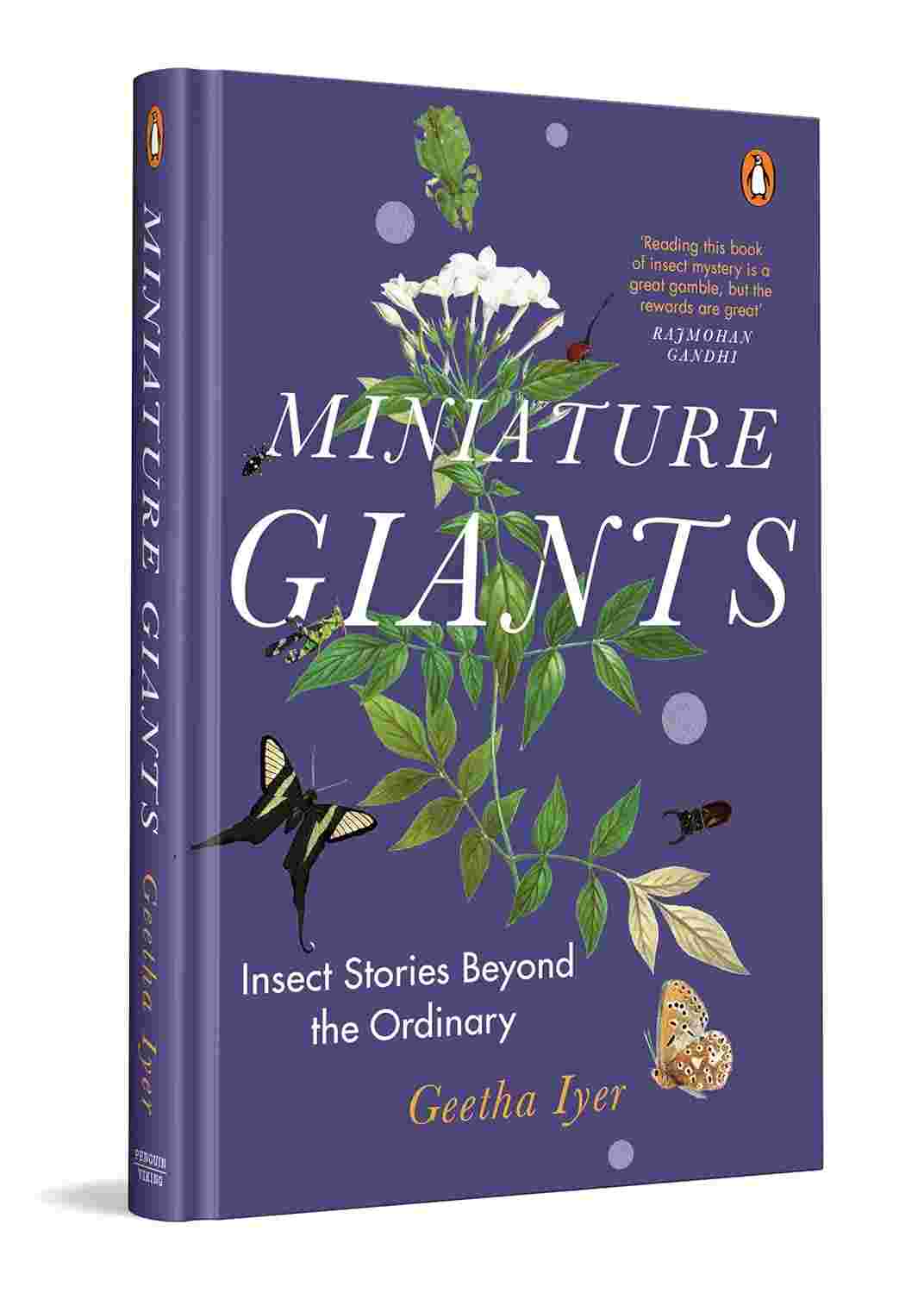 Miniature Giants: Insect Stories Beyond The Ordinary By Geetha Iyer