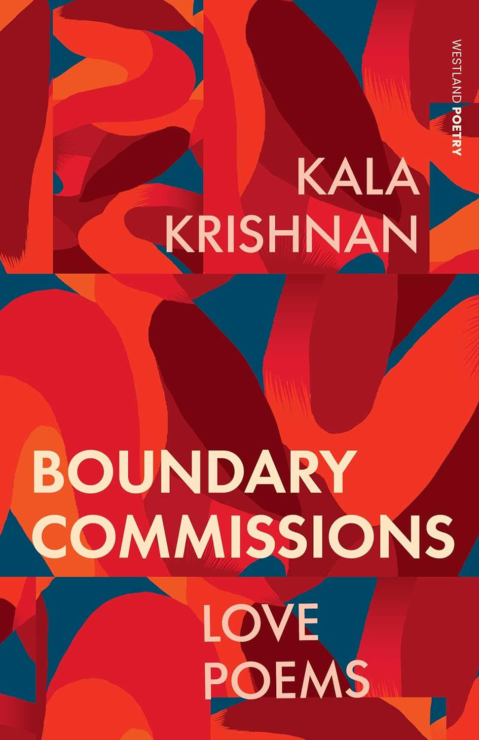 Boundary Commissions: Love Poems By Kala Krishnan