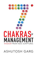 7 Chakras of Management: Wisdom from Indic Scriptures