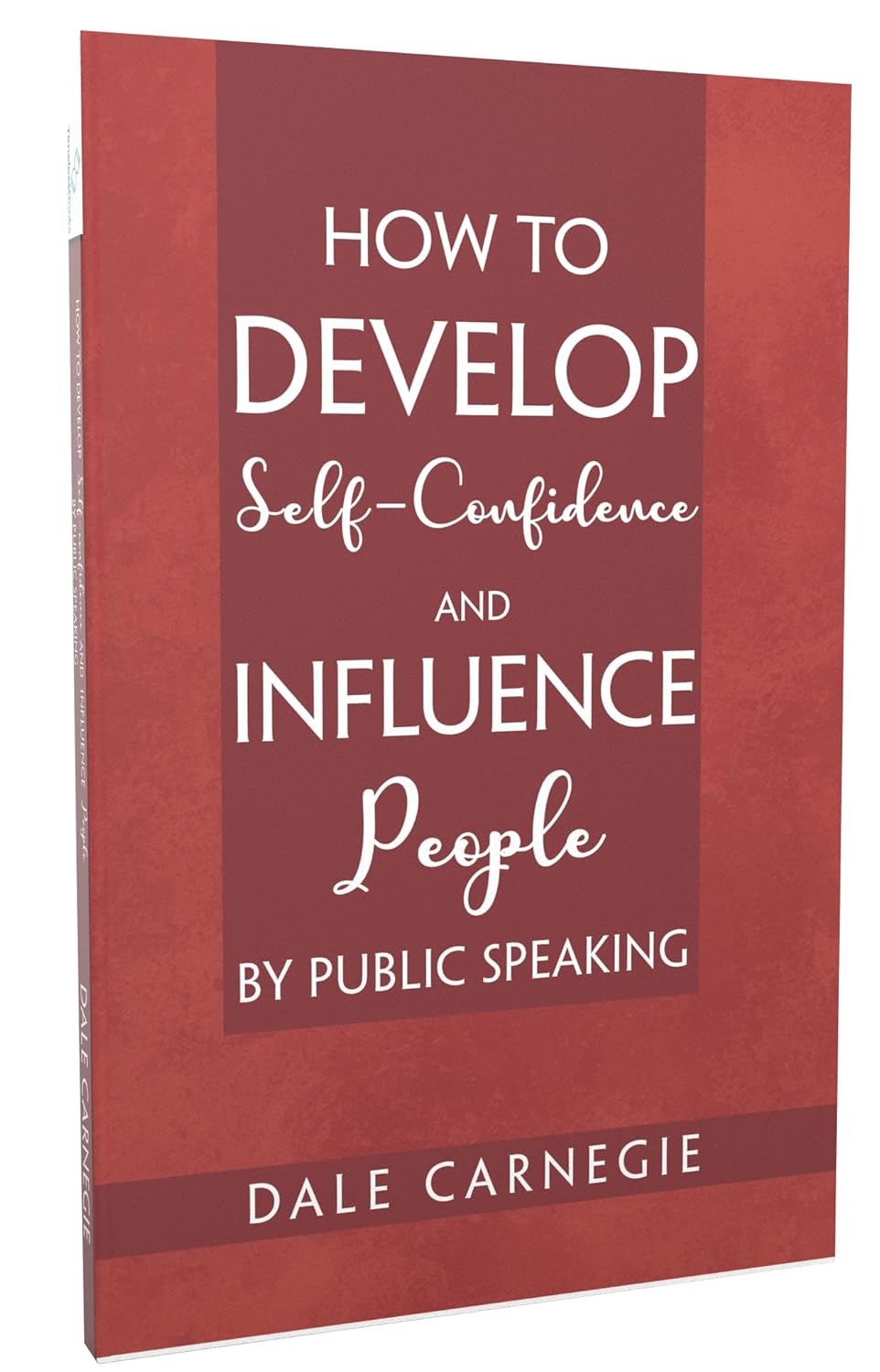 How to Develop Self-Confidence and Influence People by Public Speaking by Dale Carnegie