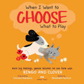 When I Want To Choose What to Play By Elisabeth Norton | Illustrated by Carmen Saldana