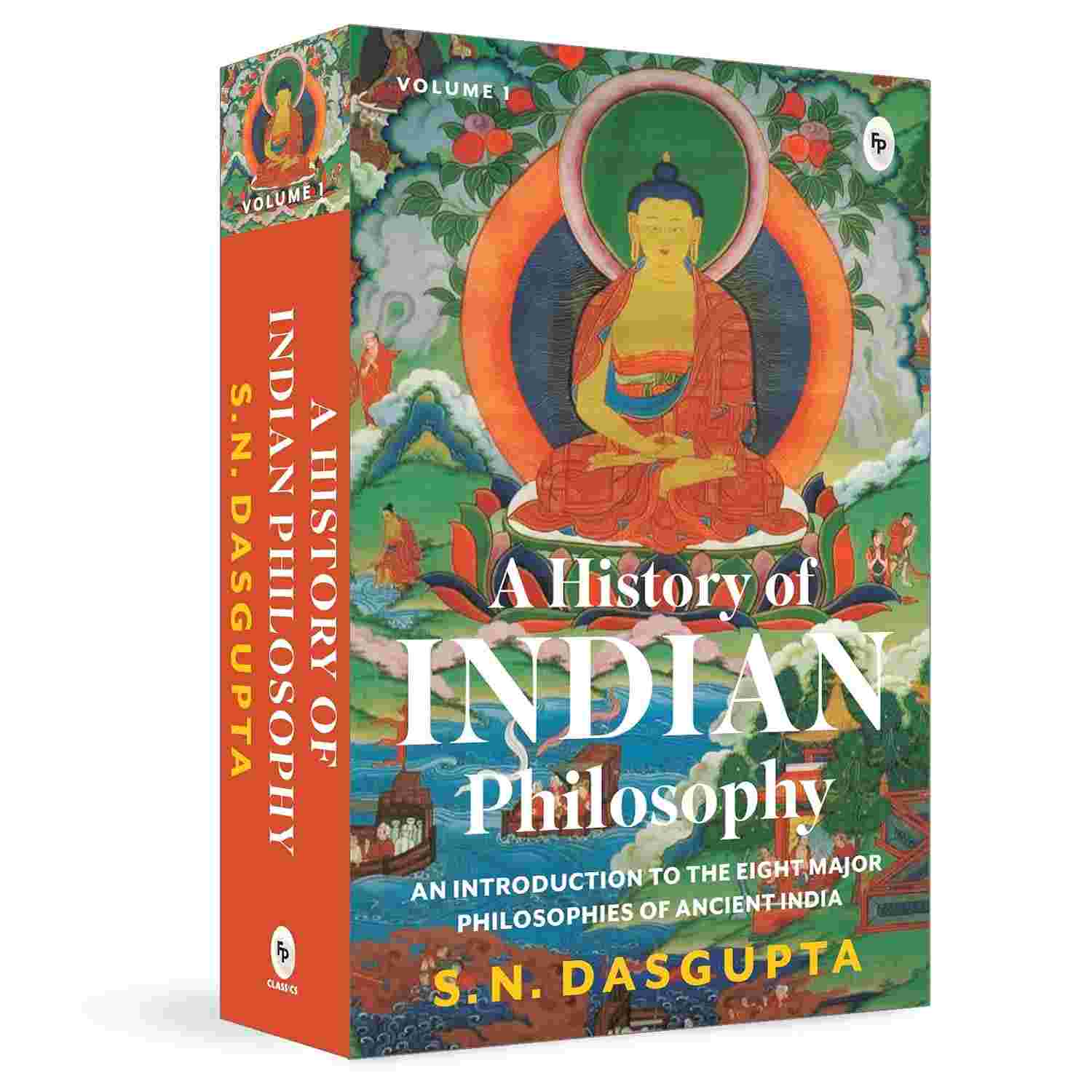 A History of Indian Philosophy: Volume I By Prof. S.N. Dasgupta | An Introduction to the Eight Major Philosophies of Ancient India