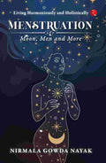 Menstruation: Moon, Men and More – Nirmala Nayak