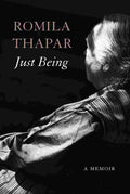 Just Being: A Memoir (The India List) By Romila Thapar