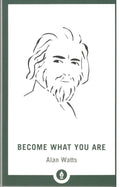 Become What You Are | Alan Watts | Beetle Bookshop