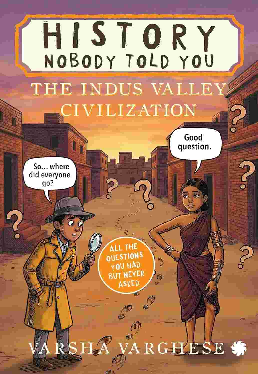 HISTORY NOBODY TOLD YOU: The Indus Valley Civilization - Varsha Varghese | Buy Online at Beetle Bookshop