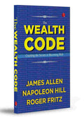 The Wealth Code: Cracking the Secrets to Becoming Rich