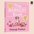 The Barkery Book: Delicious DIY Treats for Your Dogs