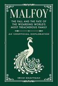 Malfoy: The Fall and the Fate of the Wizarding World's Most Treacherous Family - Irvin Khaytman | Buy Online at Beetle Bookshop