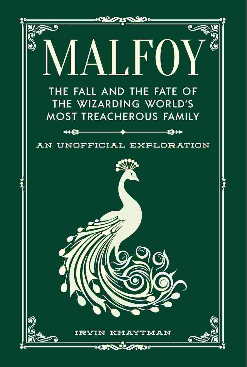 Malfoy: The Fall and the Fate of the Wizarding World's Most Treacherous Family - Irvin Khaytman | Buy Online at Beetle Bookshop