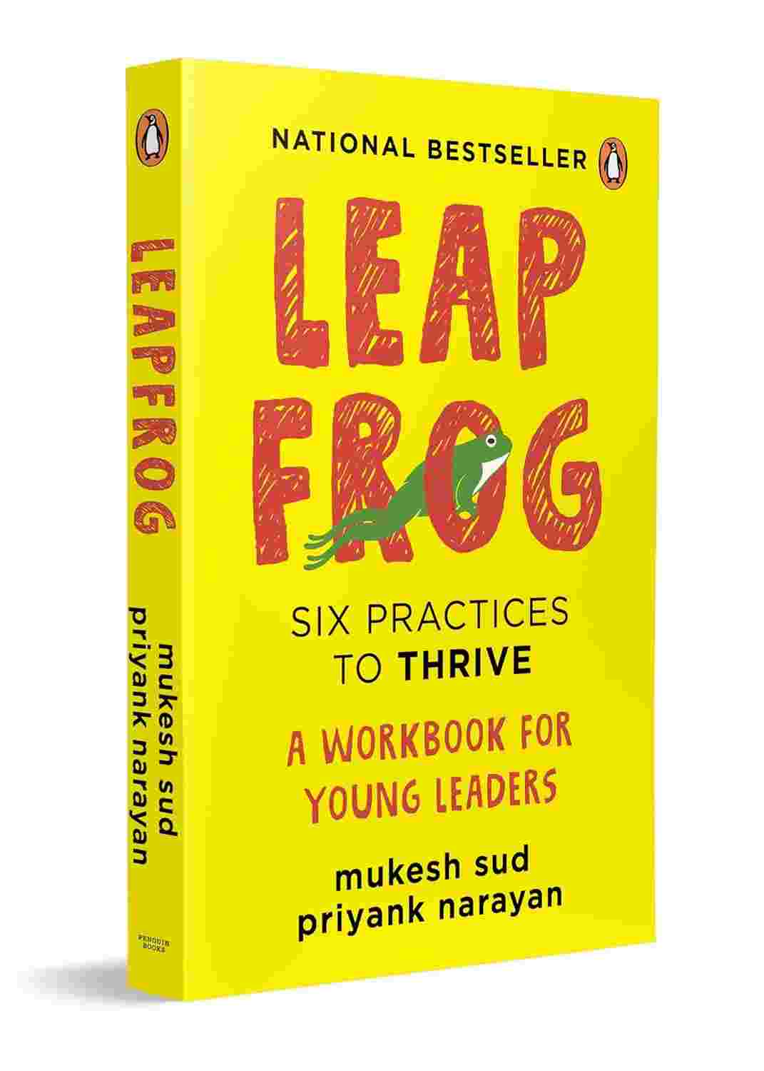Leapfrog: Six Practices to Thrive: A Workbook for Young Leaders By Mukesh Sud and Priyank Narayan