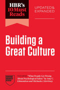 HBR's 10 Must Reads on Building a Great Culture (Updated and Expanded Edition) By Harvard Business Review