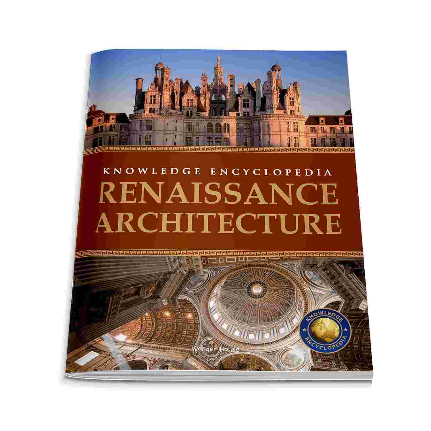 Art & Architecture: Renaissance Architecture Knowledge Encyclopedia for Children | By Wonder House Books