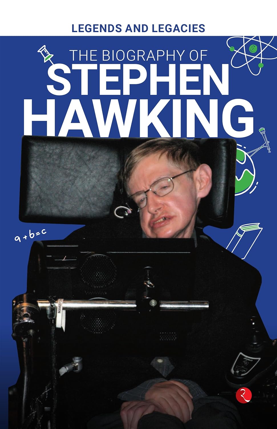 Legends and Legacies: The Biography of Stephen Hawking – Published by Rupa Publications India