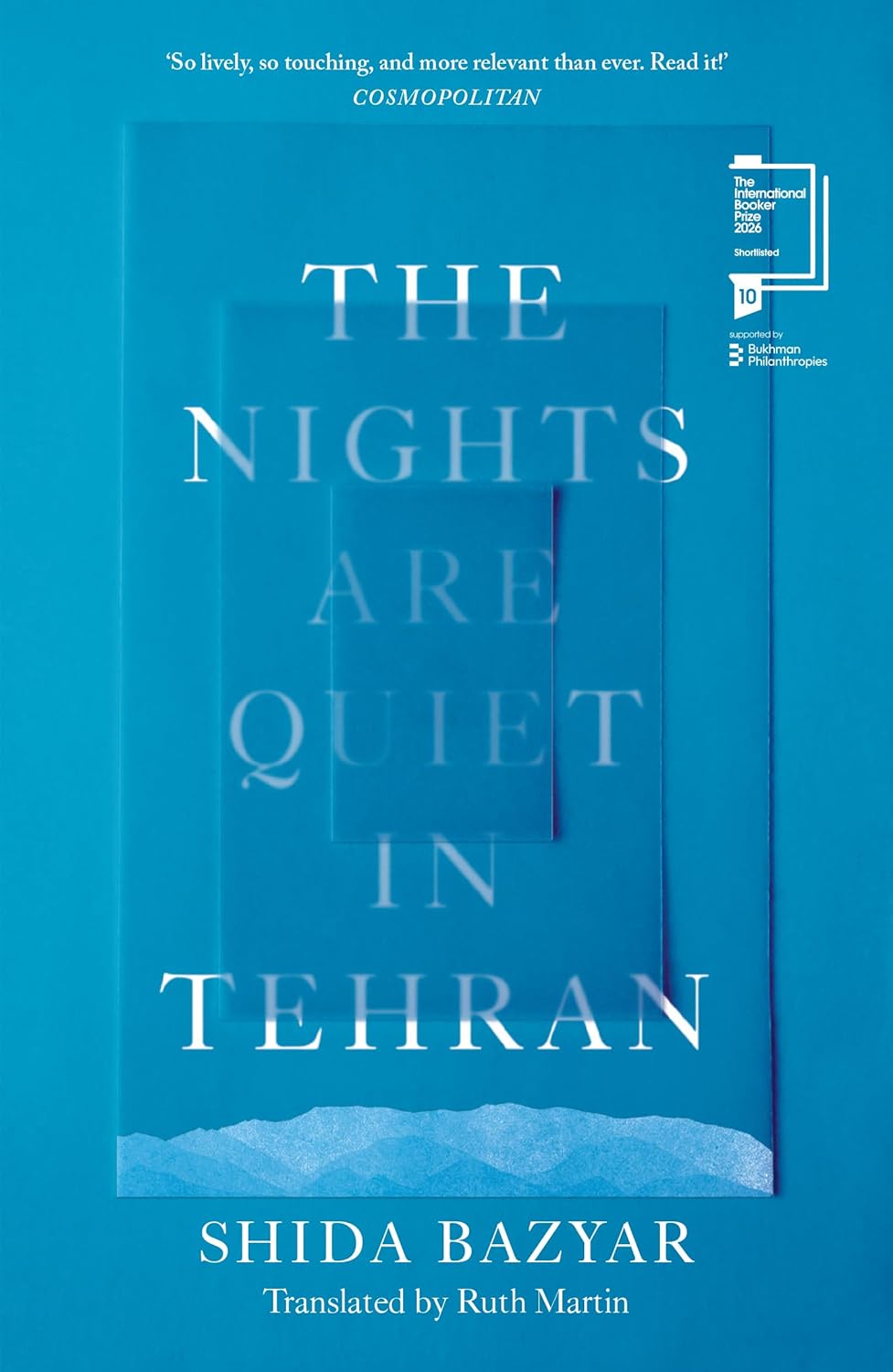 The Nights Are Quiet in Tehran: Shortlisted for the International Booker Prize 2026 By Shida Bazyar (Author), Ruth Martin (Translator)