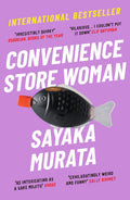 Convenience Store Woman By Sayaka Murata (Author) & Ginny Tapley Takemori (Translator)