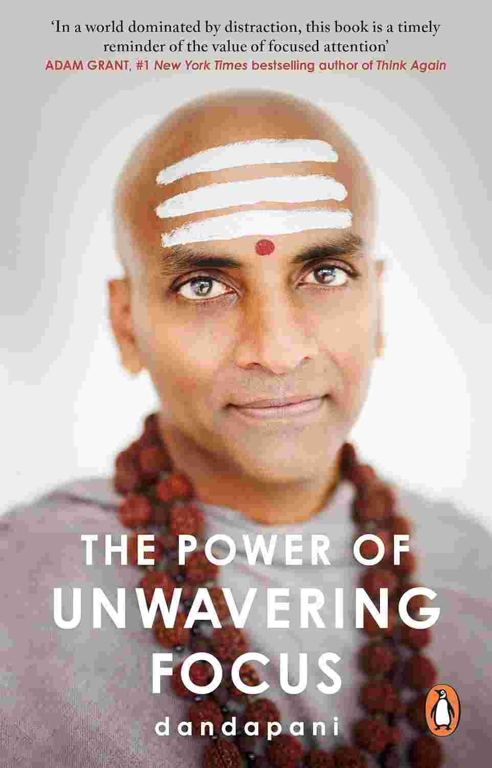 The Power of Unwavering Focus: Focus Your Mind, Find Joy and Manifest Your Goals By Dandapani