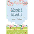 Moshi Moshi - Anchit Prakash | Buy Online at Beetle Bookshop