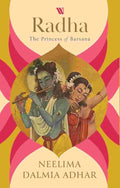 Radha: The Princess of Barsana By Neelima Dalmia Adhar