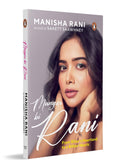 Munger ki Rani: Manisha Rani’s Unfiltered Journey from Small-Town Struggles to Social Media Stardom By Manisha Rani and Sakett Saawhney