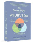The Seven Ways of Ayurveda By Sarah Kucera