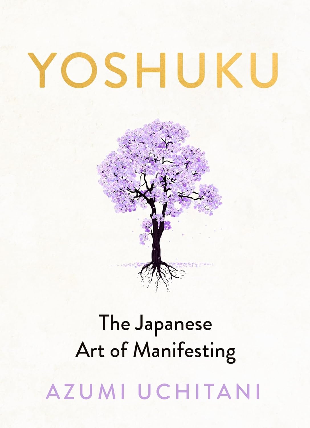 Yoshuku: The Japanese Art of Manifesting By Azumi Uchitani