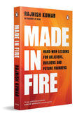 Made in Fire: Hard-Won Lessons for Believers, Builders and Future Founders