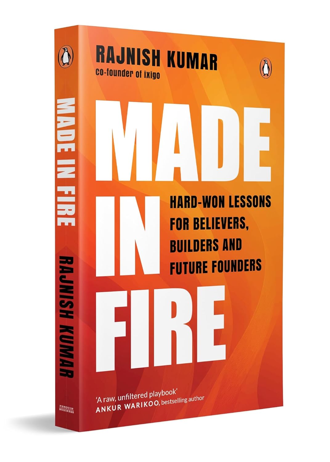 Made in Fire: Hard-Won Lessons for Believers, Builders and Future Founders