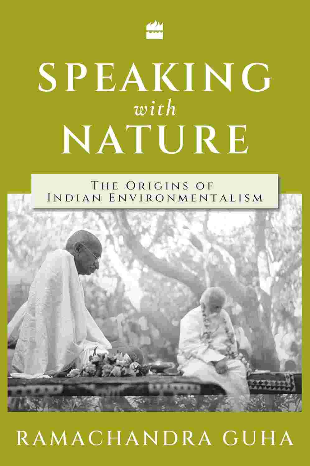 Speaking with Nature: The Origins of Indian Environmentalism