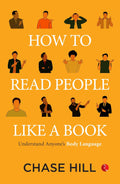 How To Read People Like A Book: Understand Anyone’s Body Language – Chase Hill
