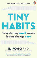 Tiny Habits: Why Starting Small Makes Lasting Change Easy