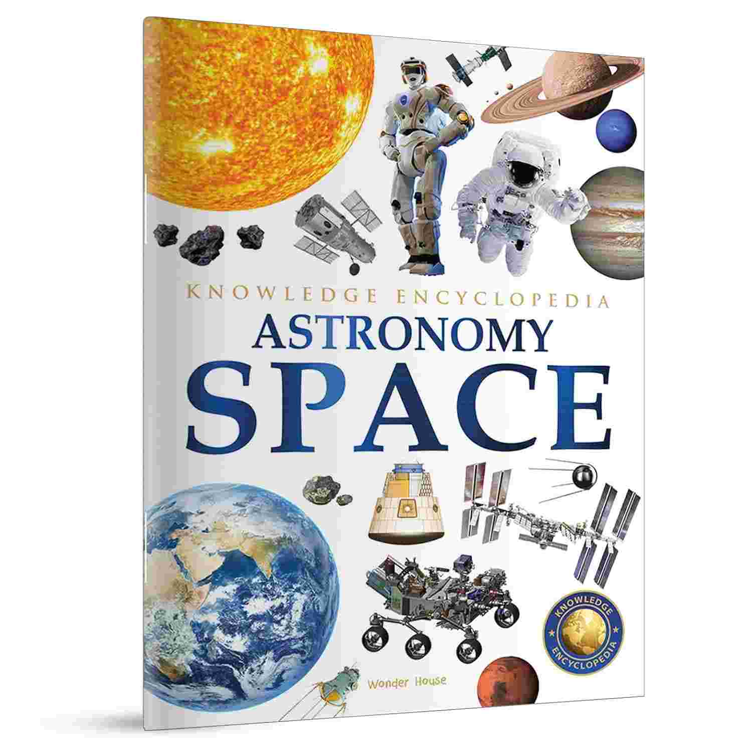 Space & Astronomy: Knowledge Encyclopedia For Children By Wonder House Books